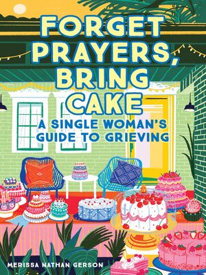 cover image of Forget Prayers, Bring Cake